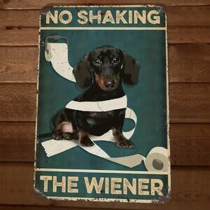 No‎ Shaking The Wiener Dachshund Dog 8x12 Metal Wall Sign
